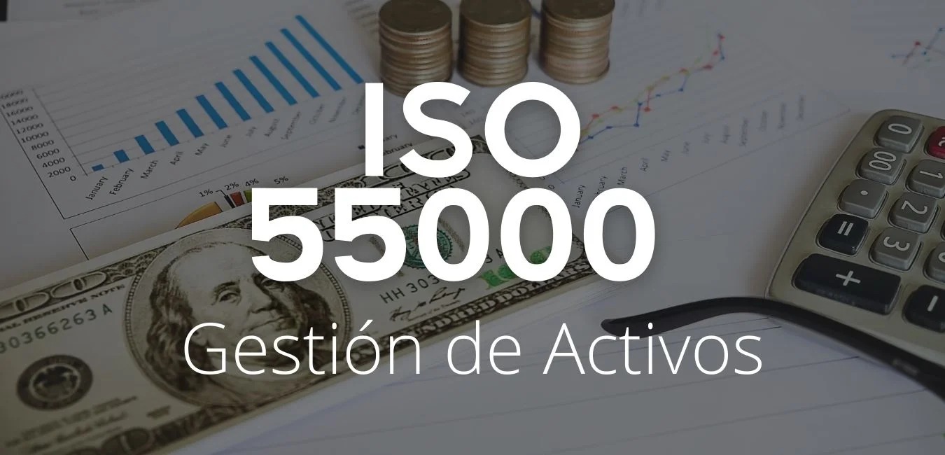 Gestión de Activos (ISO 55000)